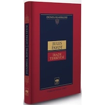 İrade Terbiyesi - Dünya Klasikleri - Jules Payot - Ötüken Neşriyat