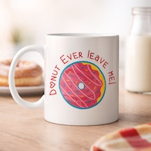 Kupa & Bardak Donut Ever Leave Me Yazılı Sevimli Tasarım Porselen Kupa Model 22