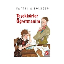 Teşekkürler Öğretmenim - Patricia Polacco - Beyaz Balina Yayınları