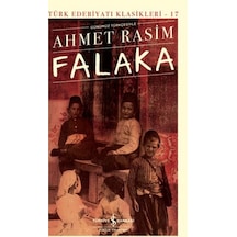 Günümüz Türkçesiyle Falaka - Türk Edebiyatı Klasikleri 17 - Ahmet Rasim - İş Bankası Kültür Yayınları