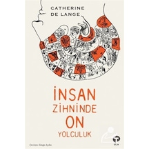 İnsan Zihninde On Yolculuk - Catherine de Lange - Turkuvaz Kitap
