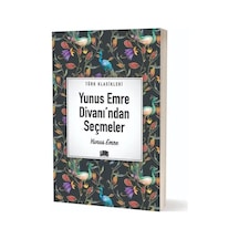 Yunus Emre Divanı'ndan Seçmeler - Türk Klasikleri - Yunus Emre - Ema Kitap