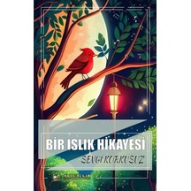 Bir Islık Hikayesi / Sevgi Korkusuz