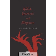 Witch Warlock And Magician - W. H. Davenport Adams - Gece Kitaplığı