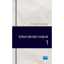 İçtimai Siyaset Yazıları  - 1  - Mehmet Gök  - Nobel Akademik Yayıncılık