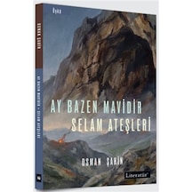 Ay Bazen Mavidir & Selam Ateşleri / Osman Şahin