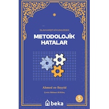 Metodolojik Hatalar - İslam Karşıtı Söylemlerde Bulunan - Ahmed Es-Seyyid - Beka Yayınları