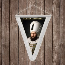 Sultan I. Mustafa Beyaz Saçaklı Takdim Flama Bayrak Osmanlı Padişahları Serisi Diğer