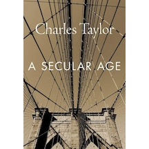 A Secular Age Harvard University Press Charles Taylor