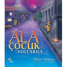 Ala Çocuk Yollarda-Mine Soysal