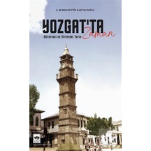 Yozgat'ta Zaman & Sûrettei Ve Sîretteki Tarih / S. Burhanettin...