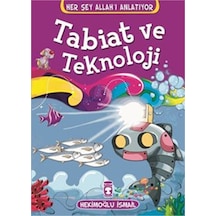 Tabiat ve Teknoloji - Hekimoğlu İsmail - Timaş Çocuk
