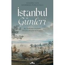 İstanbul Günleri: Bir Tarihçinin Gözünden Osmanlı Dünyası Ve İnsanları