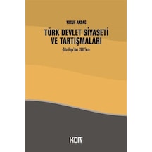 Türk Devlet Siyaseti Ve Tartışmaları / Yusuf Akdağ