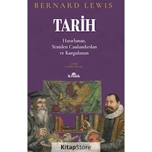 Tarih: Hatırlanan Yeniden Canlandırılan Kurgulanan - Bernard Lewis - Kronik Kitap
