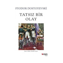 Tatsız Bir Olay - Fyodor Mihayloviç Dostoyevski - Can Yayınları