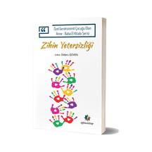 Zihin Yetersizliği  - Özel Gereksinimli Çocuğu Olan Anne Baba El Kitabı Serisi - Eğiten Kitap