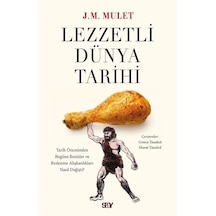 Lezzetli Dünya Tarihi - J. M. Mulet - Say Yayınları