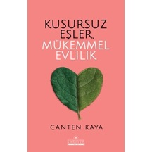 Kusursuz Eşler Mükemmel Evlilik - Canten Kaya - Kariyer Yayınları