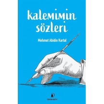 Kalemimin Sözleri - Mehmet Abidin Kartal - İskenderiye Yayınları