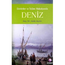 Devletler ve İslam Hukukunda Deniz  - Hakkı Aydın  - Rağbet Yayınları