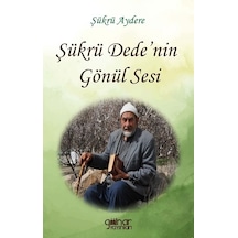 Şükrü Dede'nin Gönül Sesi - Şükrü Aydere - Gülnar Yayınları