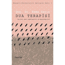 Dua Terapisi: Manevi - Psikolojik Gelişim Seti - 1 - Esma Sayın - Hayykitap