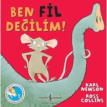 Ben Fil Değilim! - Karl Newson - İş Bankası Kültür Yayınları