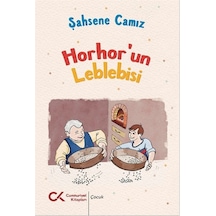 Horhor'un Leblebisi / Şahsene Camız