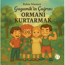 Gagamik'in Çağrısı: Ormanı Kurtarmak / Rabia Sönmez