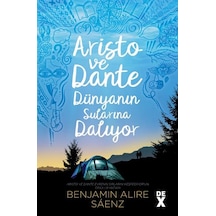 Aristo ve Dante Dünyanın Sularına Dalıyor - Benjamin Alire Saenz - DEX