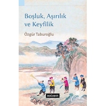 Boşluk, Aşırılık ve Keyfilik / Özgür Taburoğlu