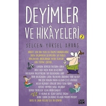 Deyimler ve Hikayeleri - 2 - Selcen Yüksel Arvas - Carpediem Kitap