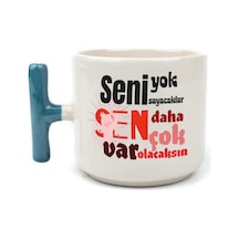 Seni Yok Sayacaklar Baskılı Kadınlar Günü Mavi Kulplu T Kupa