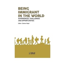 Being Immigrant İn The World: Experiences, Challenges And Opportunities