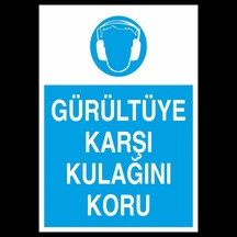 Gürültüye Karşı Kulağını Koru Uyarı Levhası