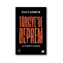 Türkiye'de Deprem: Az Gittik Uz Gittik
