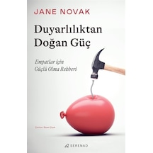 Duyarlılıktan Doğan Güç - Empatlar İçin Güçlü Olma Rehberi - Jane Novak - Serenad