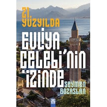 21. Yüzyılda Evliya Çelebi'nin İzinde / Seymen Bozaslan