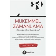 Mükemmel Zamanlama - Gitmek mi Zor Kalmak mı? - David Richo - Kuraldışı Yayınları