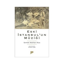 Eski İstanbul'un Müziği / Sermet Muhtar Alus