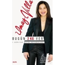 Bugün 2 Kg Ver-1 Gün Yap Bitir Detoksları - Umay Villa - Alfa Yayıncılık