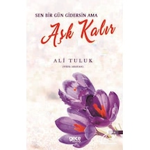 Sen Bir Gün Gidersin Ama Aşk Kalır - Ali Tuluk - Gece Kitaplığı