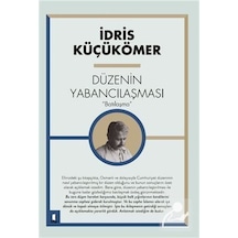 Düzenin Yabancılaşması "Batılaşma" / Idris Küçükömer 9786257706162