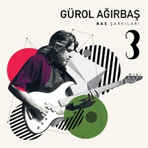 Gürol Ağırbaş - Bas Şarkıları 3 CD