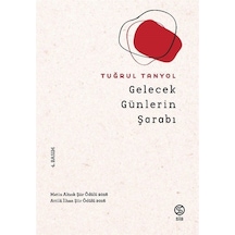 Gelecek Günlerin Şarabı / Tuğrul Tanyol