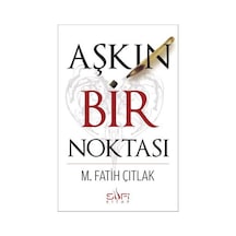Aşkın Bir Noktası - M. Fatih Çıtlak - Sufi Kitap