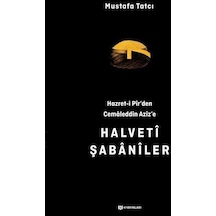 Hazret-i Pir'den Cemaleddin Aziz'e Halveti Şabaniler - Mustafa Tatcı - H Yayınları