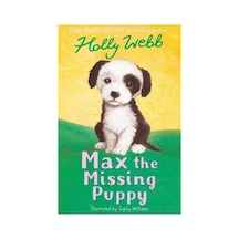Holly Webb Animal Storie: Max The Missing Puppy