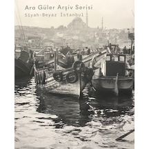 Ara Güler Arşiv Serisi - Siyah Beyaz İstanbul